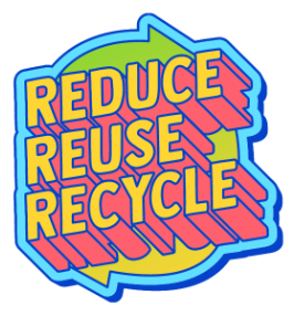 reduce, reuse, recycle